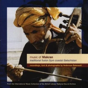 Music of Makran: Traditional Fusion From Coastal Balochistan by Various Artists - album cover