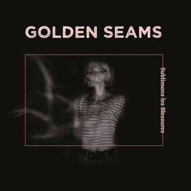 Sublimons les Blessures by Golden Seams - album cover