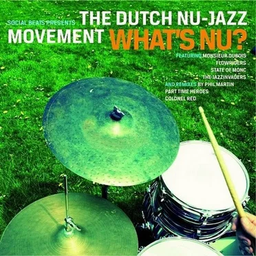 The Dutch Nu-Jazz Movement - What's Nu? by Various Artists - album cover