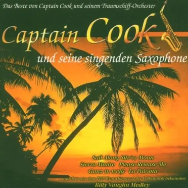 Das Beste von Captain Cook und seinem Traumschiff-Orchester