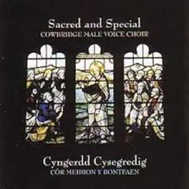 Sacred and Special by Cowbridge Male Voice Choir - album cover