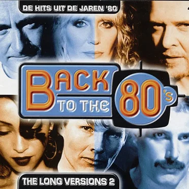 Back to the 80’s: De Hits uit de Jaren ’80: The Long Versions 2 by Various Artists - album cover