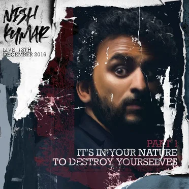 It’s in Your Nature to Destroy Yourselves, Pt. 1 by Nish Kumar - album cover