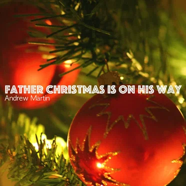 Father Christmas Is On His Way