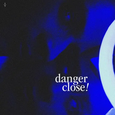 Danger Close!