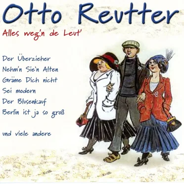 Alles weg'n de Leut' by Otto Reutter - album cover