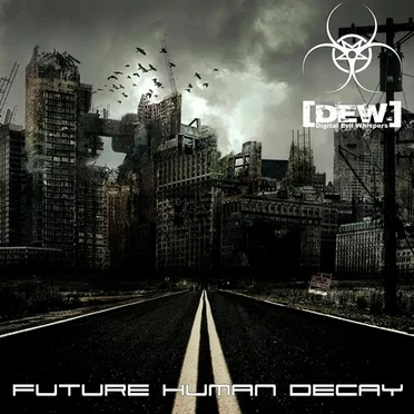 Future Human Decay by [DEW] <Digital Evil Whispers> - album cover