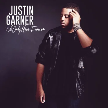 We Only Have Forever by Justin Garner - album cover