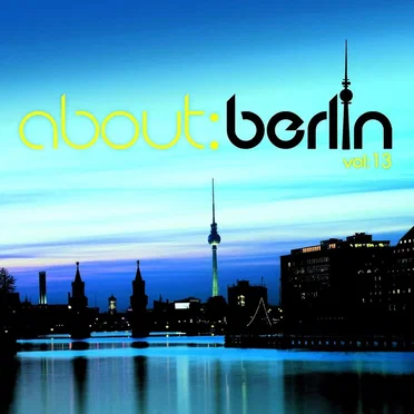 About: Berlin, Vol: 13 by Various Artists - album cover