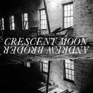 Crescent Moon/Andrew Broder