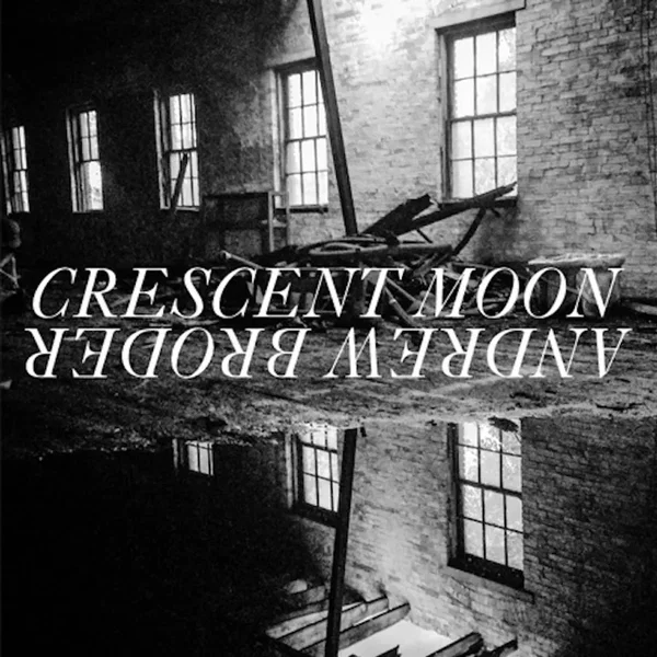 Crescent Moon/Andrew Broder