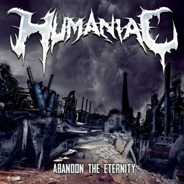 Abandon the Eternity by Humaniac - album cover