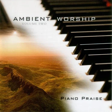 Ambient Worship, Volume 2: Piano Praise by Various Artists - album cover