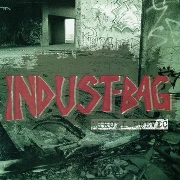Nikoli preveč by Indust Bag - album cover
