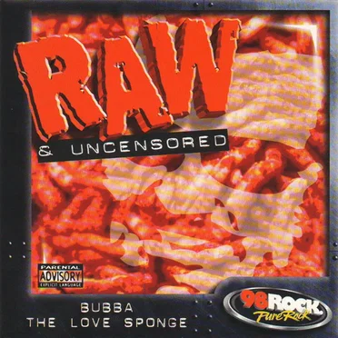 Raw & Uncensored by Bubba the Love Sponge - album cover