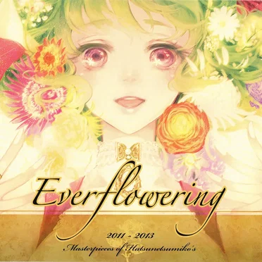 "Everflowering" Masterpieces of Hatsunetsumiko's 2011-2013