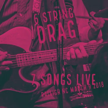 7 Songs Live (Raleigh NC - March 9, 2018)