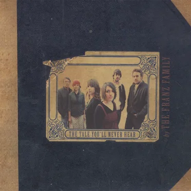 The Tale You’ll Never Hear by The Franz Family - album cover