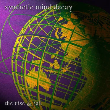 The Rise & Fall by Synthetic Mind Decay - album cover
