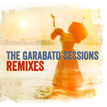 The Garabato Sessions (Remixes)