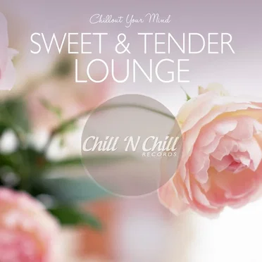 Sweet & Tender Lounge (Chillout Your Mind) by Various Artists - album cover