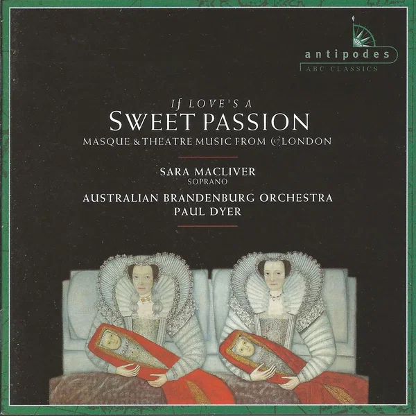 If Love's a Sweet Passion: Masque & Theatre Music From 17c London