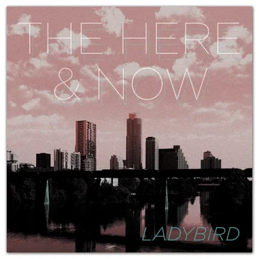 Ladybird by The Here and Now - album cover