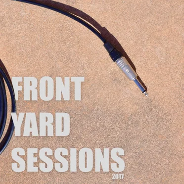 Front Yard Sessions 2017 by The Dragons - album cover