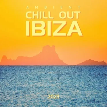 Ambient Chill out Ibiza 2023 by Various Artists - album cover