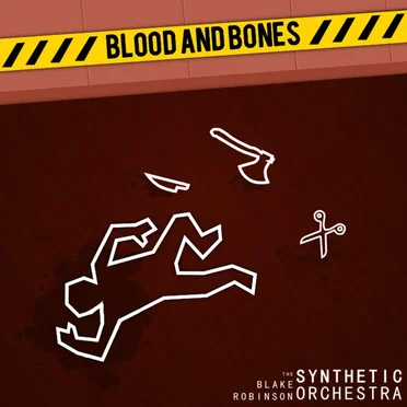 Blood and Bones by The Blake Robinson Synthetic Orchestra - album cover