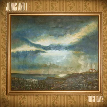 These Days by Jonas and I - album cover