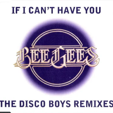 If I Can’t Have You (The Disco Boys Remixes)
