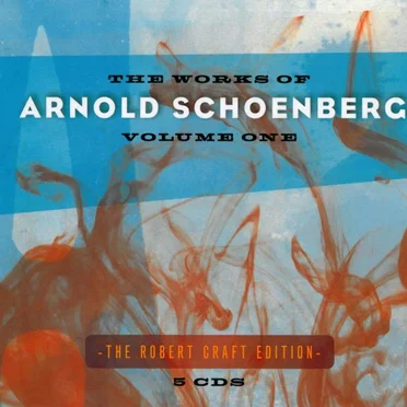 The Robert Craft Edition: The Works of Arnold Schoenberg, Volume One