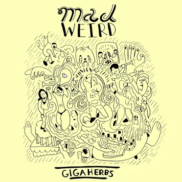 Mad Weird by Giga Herbs - album cover