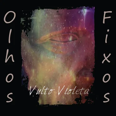 Olhos Fixos by Vulto Violeta - album cover