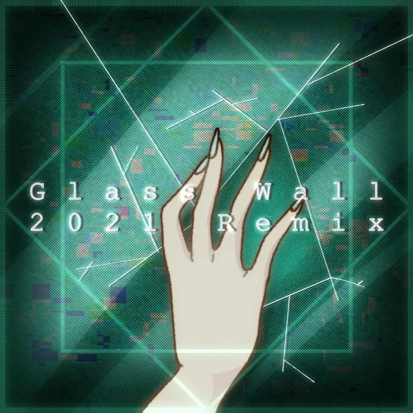 Glass Wall (2021 Remix)