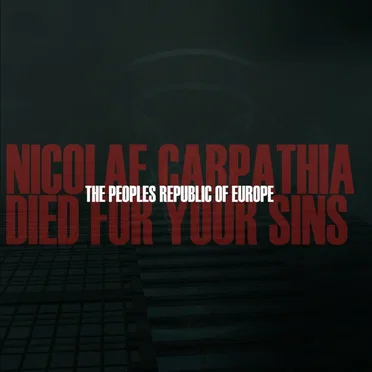 Nicolae Carpathia Died For Your Sins by The Peoples Republic of Europe - album cover