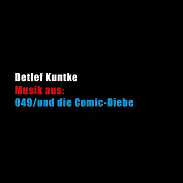 Musik aus: 049/und die Comic‐Diebe