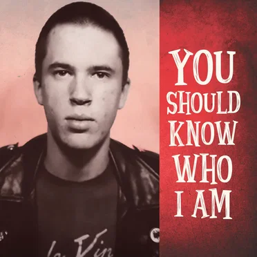 You Should Know Who I Am