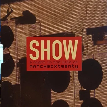 Show: A Night in the Life of Matchbox Twenty