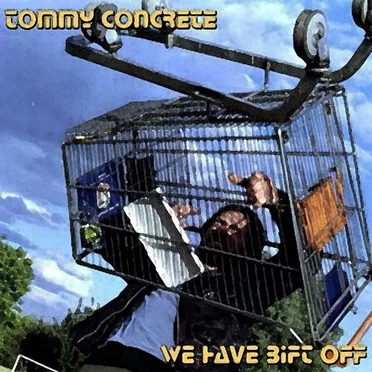 We Have Bift Off by Tommy Concrete - album cover