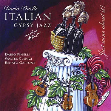 Just Wine About It! by Dario Pinelli Italian Gypsy Jazz Trio - album cover