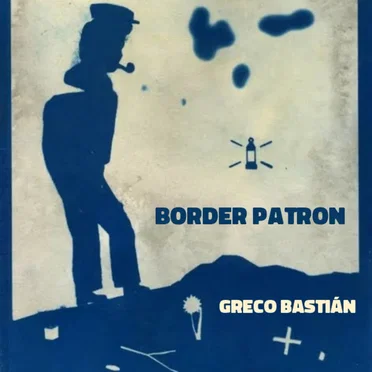 Border Patron by Greco Bastián - album cover