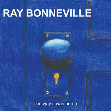The Way It Was Before by Ray Bonneville - album cover