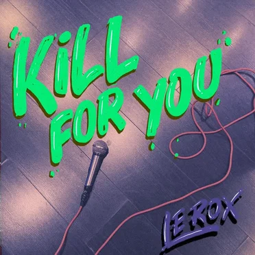 Kill for You