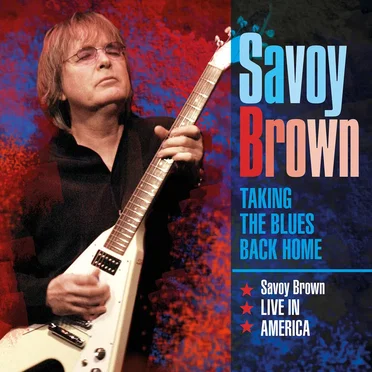 Taking the Blues Back Home: Savoy Brown Live in America