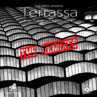 Terrassa (Ciutat Industrial) - The Remixes