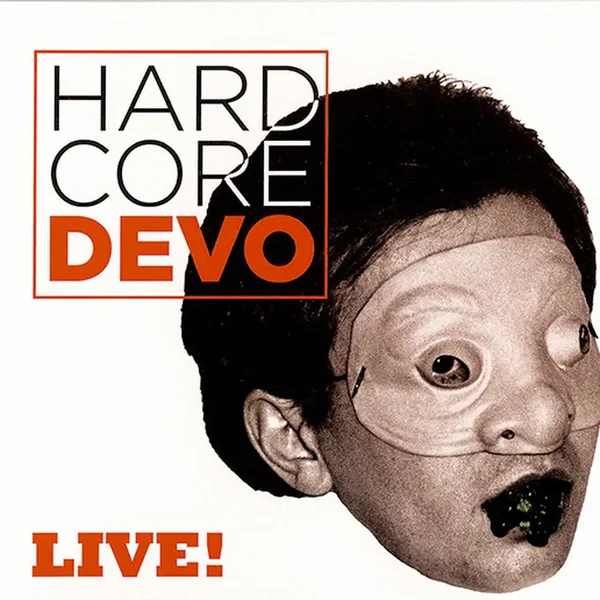 Hardcore Devo Live!