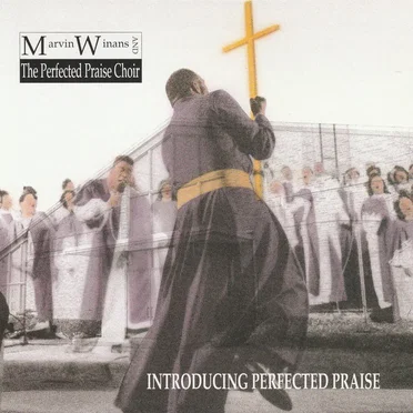 Introducing Perfected Praise by Marvin Winans and The Perfected Praise Choir - album cover