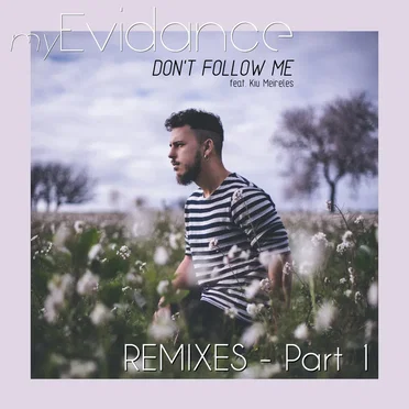 Don’t Follow Me (Remixes Part 1)